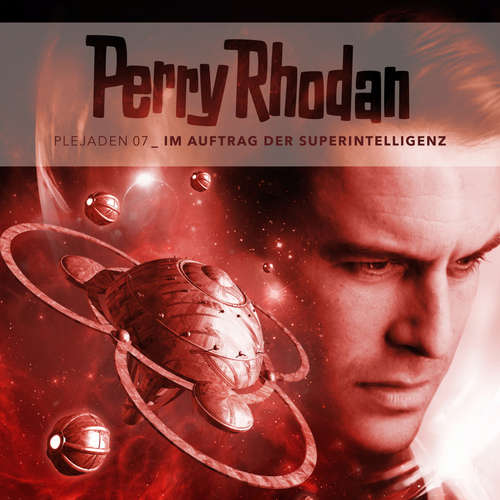 Hoerbuch Plejaden 07: Im Auftrag der Superintelligenz - Christian Montillon - Thomas Petruo