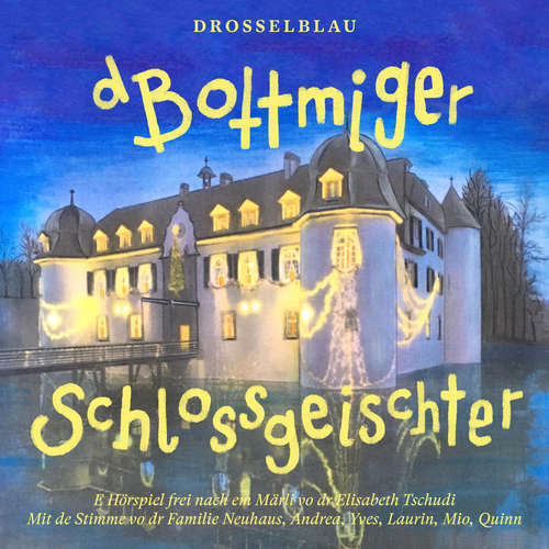 Hoerbuch Bottmiger Schlossgeischter - Elisabeth Tschudi-Steinmann - Drosselblau