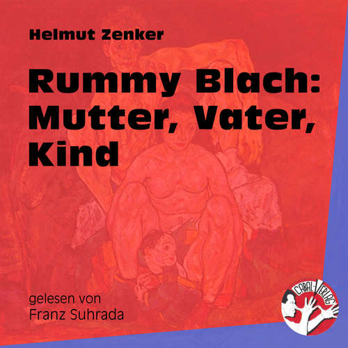 Hoerbuch Rummy Blach: Mutter, Vater, Kind - Helmut Zenker - Franz Suhrada