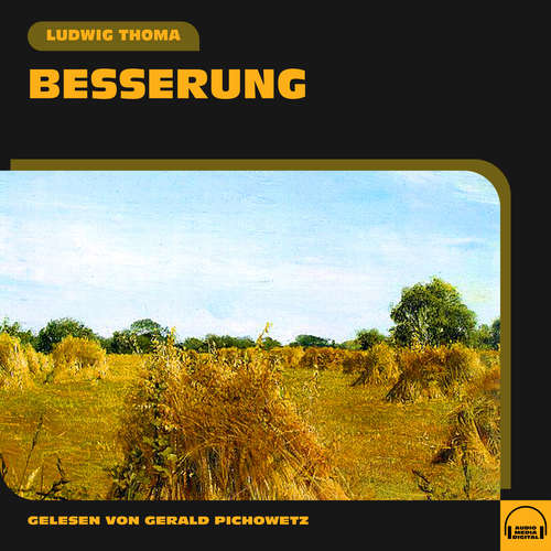 Hoerbuch Besserung - Ludwig Thoma - Gerald Pichowetz