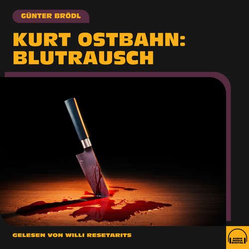 Hoerbuch Kurt Ostbahn: Blutrausch - Günter Brödl - Willi Resetarits
