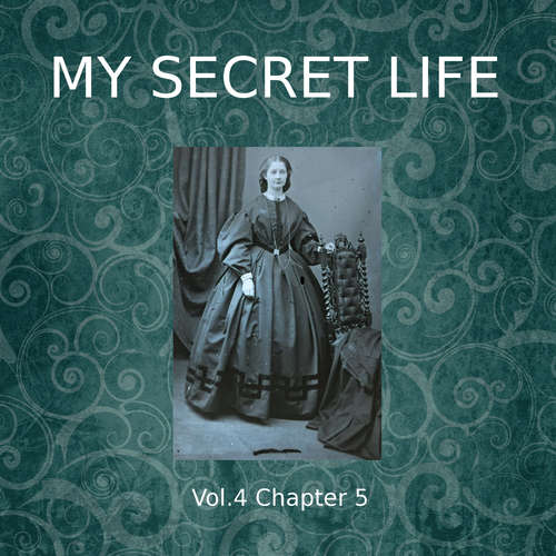 Audiobook My Secret Life, Vol. 4 Chapter 5 - Dominic Crawford Collins - Dominic Crawford Collins