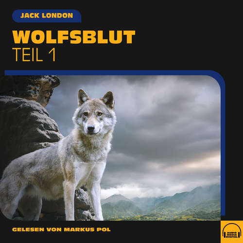 Hoerbuch Wolfsblut (Teil 1) - Jack London - Markus Pol