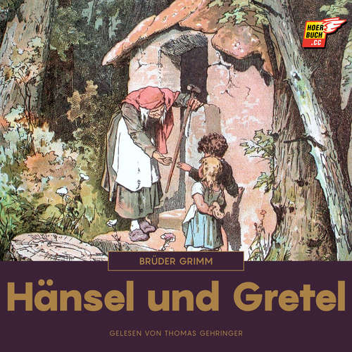 Hoerbuch Hänsel und Gretel - Brüder Grimm - Thomas Gehringer
