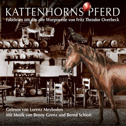 Hoerbuch Kattenhorns Pferd - Fabeleien um das alte Worpswede von Fritz Theodor Overbeck - Fritz Theodor Overbeck - Lorenz Meyboden