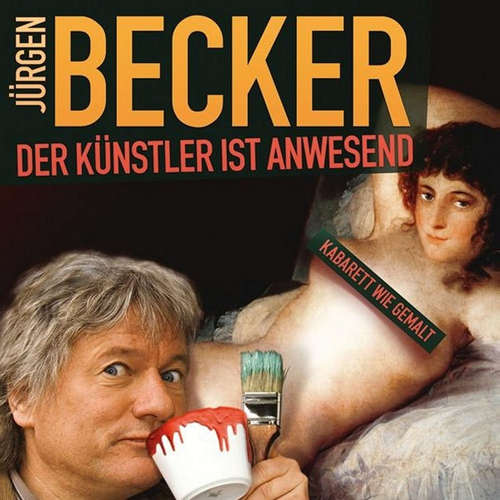 Hoerbuch Der Künstler ist anwesend -  - Jürgen Becker