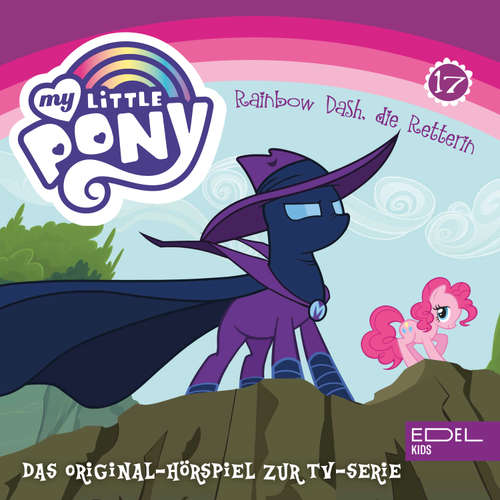 Hoerbuch Folge 17: Ein Lieblingstier für Rainbow Dash / Rainbow Dash, die Retterin (Das Original Hörspiel zur TV-Serie) - Angela Strunck - Kaya Möller