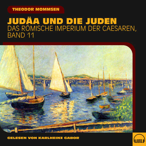 Hoerbuch Judäa und die Juden (Das Römische Imperium der Caesaren, Band 11) - Theodor Mommsen - Karlheinz Gabor