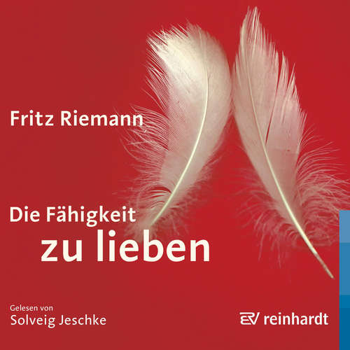 Hoerbuch Die Fähigkeit zu lieben - Fritz Riemann - Solveig Jeschke