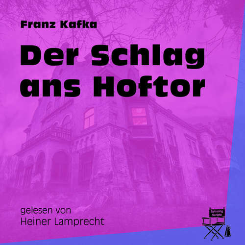 Hoerbuch Der Schlag ans Hoftor - Franz Kafka - Heiner Lamprecht