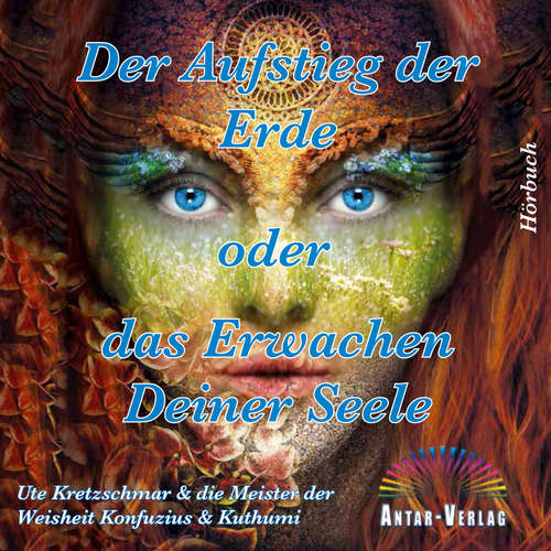 Hoerbuch Der Aufstieg der Erde oder das Erwachen Deiner Seele - Ute Kretzschmar - Steffen Winter