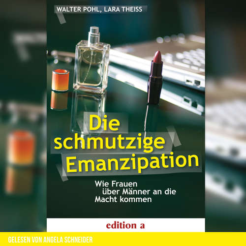 Hoerbuch Die schmutzige Emanzipation - Walter Pohl - Angela Schneider