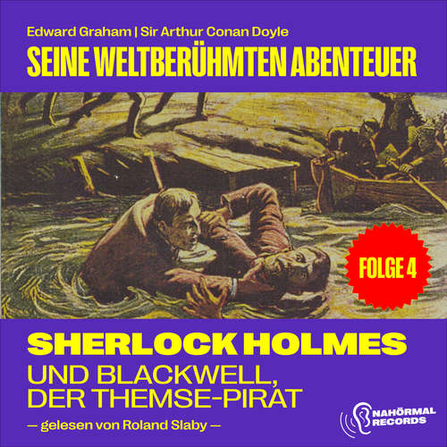 Hoerbuch Sherlock Holmes und Blackwell, der Themse-Pirat (Seine weltberühmten Abenteuer, Folge 4) - Edward Graham - Roland Slaby