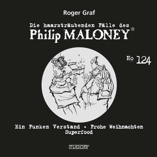 Hoerbuch Die haarsträubenden Fälle des Philip Maloney, No.124 - Roger Graf - Jodoc Seidel