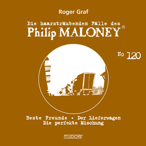 Hoerbuch Die haarsträubenden Fälle des Philip Maloney, No.120 - Roger Graf - Peter Schneider