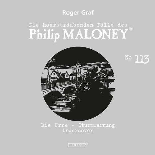 Hoerbuch Die haarsträubenden Fälle des Philip Maloney, No.113 - Roger Graf - Michael Schacht