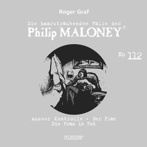 Hoerbuch Die haarsträubenden Fälle des Philip Maloney, No.112 - Roger Graf - Jodoc Seidel