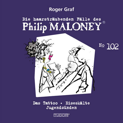 Hoerbuch Die haarsträubenden Fälle des Philip Maloney, No.102 - Roger Graf - Peter Schneider