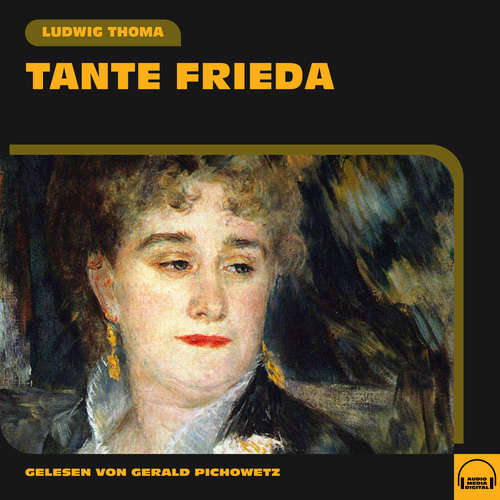 Hoerbuch Tante Frieda - Ludwig Thoma - Gerald Pichowetz