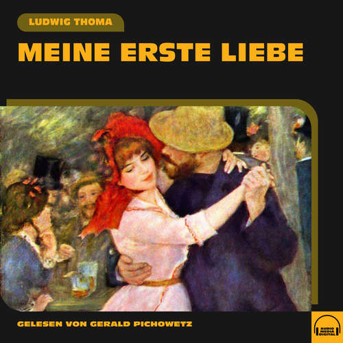 Hoerbuch Meine erste Liebe - Ludwig Thoma - Gerald Pichowetz