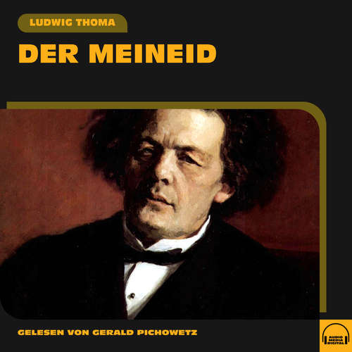 Hoerbuch Der Meineid - Ludwig Thoma - Gerald Pichowetz