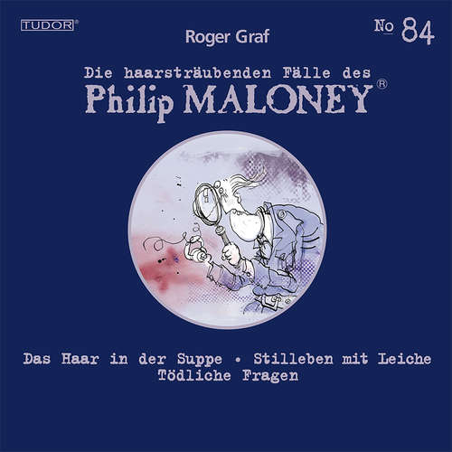 Hoerbuch Die haarsträubenden Fälle des Philip Maloney, No.84 - Roger Graf - Jodoc Seidel
