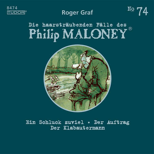 Hoerbuch Die haarsträubenden Fälle des Philip Maloney, No.74 - Roger Graf - Jodoc Seidel