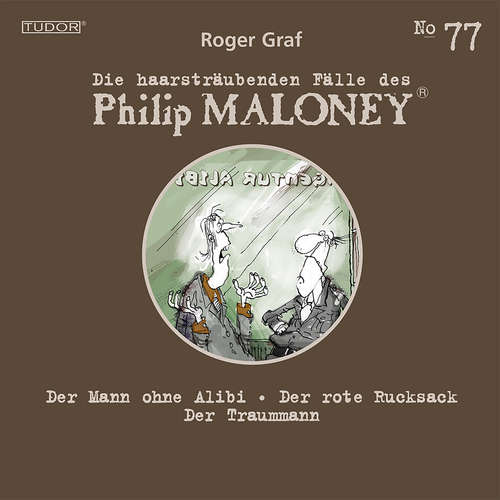 Hoerbuch Die haarsträubenden Fälle des Philip Maloney, No.77 - Roger Graf - Michael Schacht
