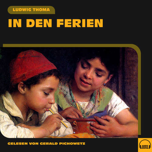 Hoerbuch In den Ferien - Ludwig Thoma - Gerald Pichowetz