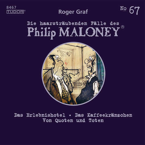 Hoerbuch Die haarsträubenden Fälle des Philip Maloney, No.67 - Roger Graf - Michael Schacht
