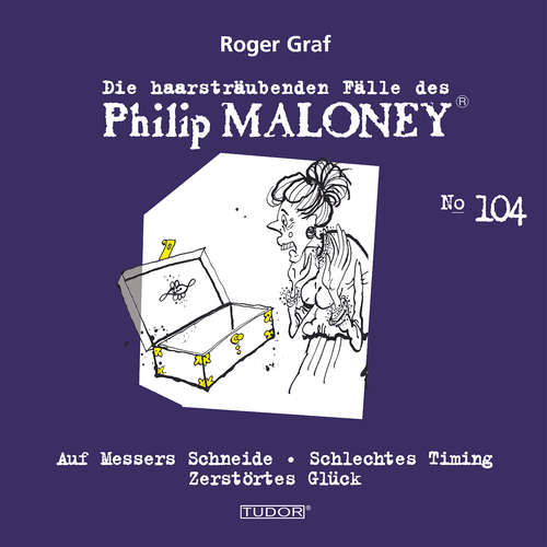 Hoerbuch Die haarsträubenden Fälle des Philip Maloney, No.104 - Roger Graf - Peter Schneider