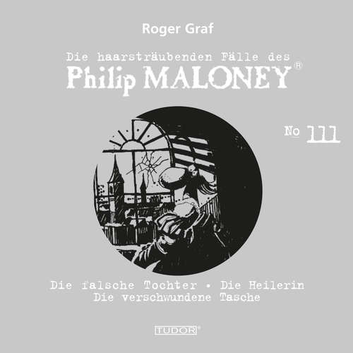 Hoerbuch Die haarsträubenden Fälle des Philip Maloney, No.111 - Roger Graf - Jodoc Seidel
