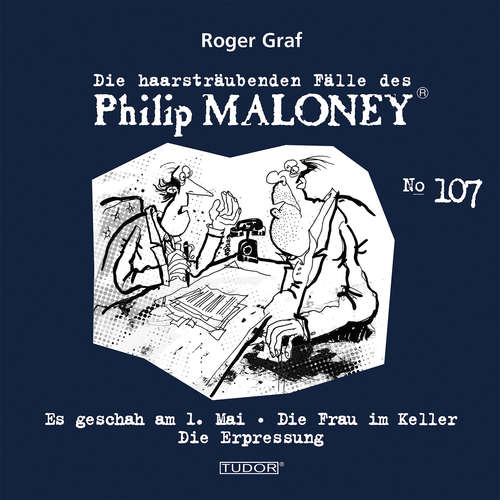 Hoerbuch Die haarsträubenden Fälle des Philip Maloney, No.107 - Roger Graf - Jodoc Seidel