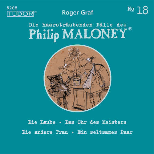 Hoerbuch Die haarsträubenden Fälle des Philip Maloney, No.18 - Roger Graf - Peter Schneider