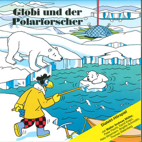 Hoerbuch Globi und der Polarforscher -  - Thomas Meienberg