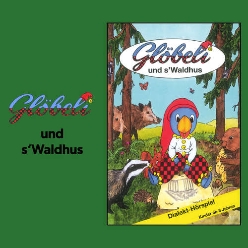 Hoerbuch Glöbeli und s' Waldhus -  - Monika Wild
