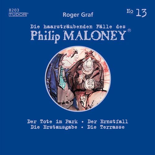 Hoerbuch Die haarsträubenden Fälle des Philip Maloney, No.13 - Roger Graf - Jodoc Seidel