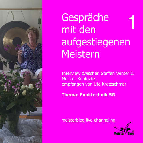Hoerbuch Gespräche mit den aufgestiegenen Meistern 1. Thema: Funktechnik 5G - Ute Kretzschmar - Meister Konfuzius
