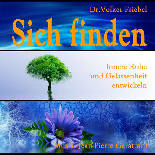 Hoerbuch Sich finden - Gelassenheit und Ruhe - Dr.Volker Friebel - Heiner Heusinger