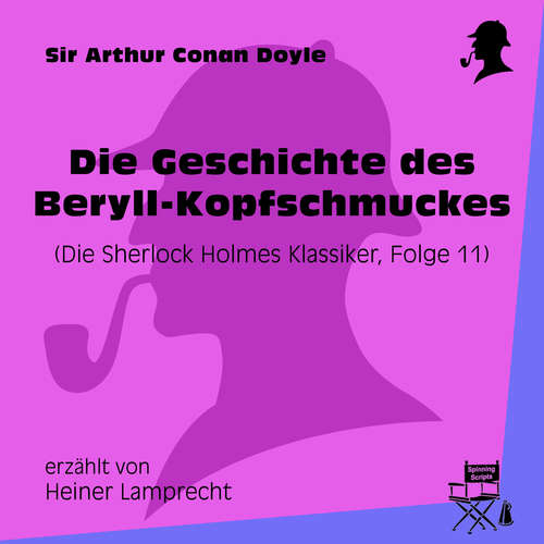 Hoerbuch Die Geschichte des Beryll-Kopfschmuckes (Die Sherlock Holmes Klassiker, Folge 11) - Sir Arthur Conan Doyle - Heiner Lamprecht