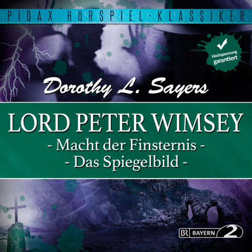 Hoerbuch Lord Peter Wimsey: Macht der Finsternis und Das Spiegelbild - Dorothy Sayers - Felix von Manteuffel