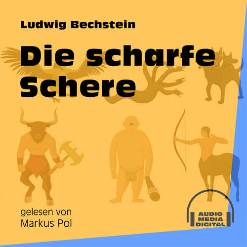 Hoerbuch Die scharfe Schere - Ludwig Bechstein - Markus Pol