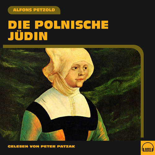 Hoerbuch Die polnische Jüdin - Alfons Petzold - Peter Patzak