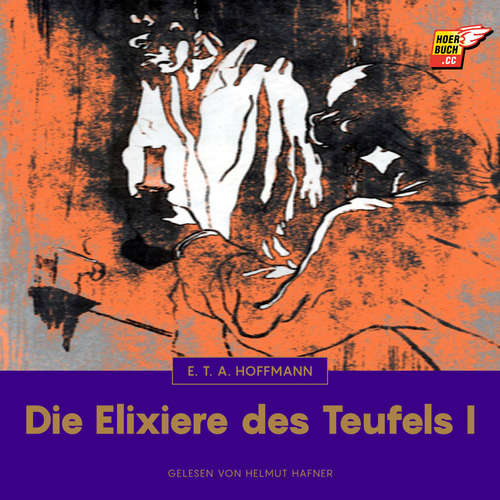 Hoerbuch Die Elixiere des Teufels I - E. T. A. Hoffmann - Helmut Hafner