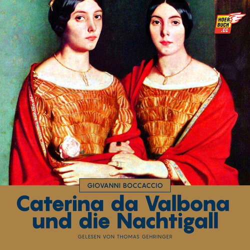 Hoerbuch Caterina da Valbona und die Nachtigall - Giovanni Boccaccio - Thomas Gehringer
