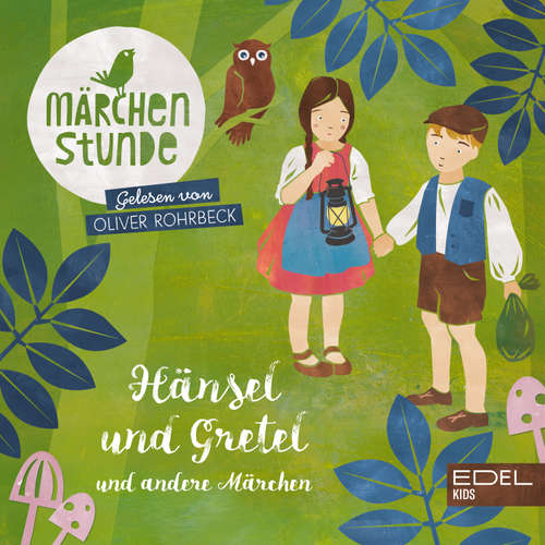 Hoerbuch Märchenstunde: Hänsel & Gretel und andere Märchen - Anna Taube - Oliver Rohrbeck