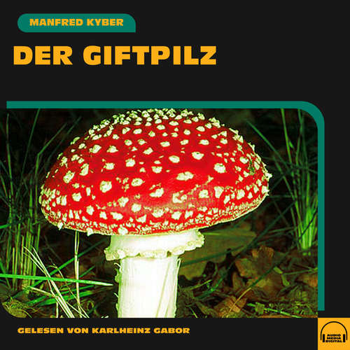 Hoerbuch Der Giftpilz - Manfred Kyber - Karlheinz Gabor