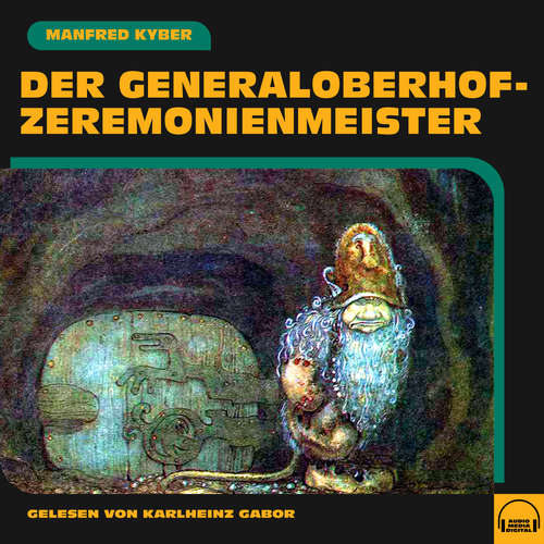 Hoerbuch Der Generaloberhofzeremonienmeister - Manfred Kyber - Karlheinz Gabor