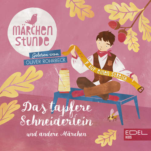 Hoerbuch Märchenstunde: Das tapfere Schneiderlein und andere Märchen - Anna Taube - Oliver Rohrbeck