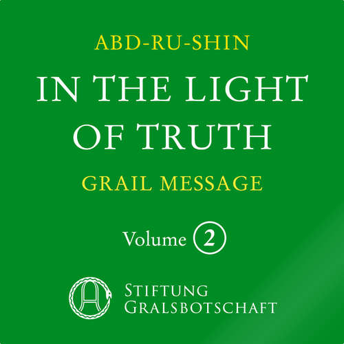 Audiobook In the Light of Truth - The Grail Message - Abd-ru-shin - Greyham Dawes